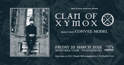 Clan of Xymox [NL] + Convex Model [GR]