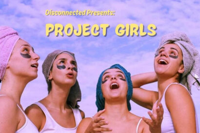 Disconnected Presents: Project Girls